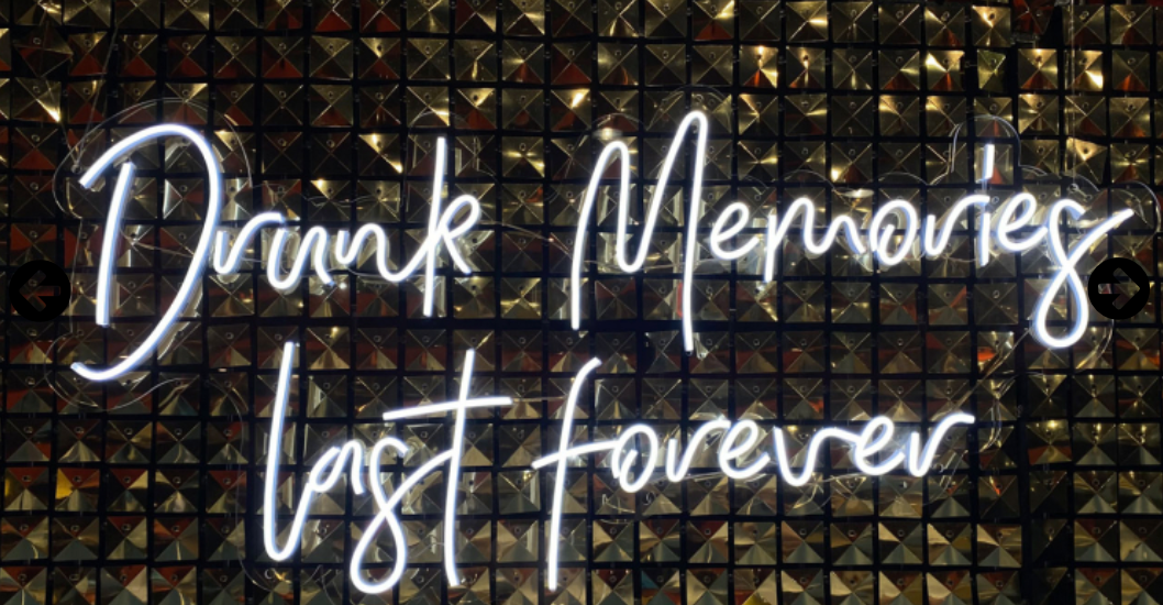 Drunk Memories Last Forever Neon Sign