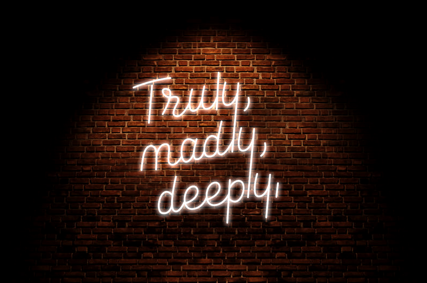 Truly Madly Deeply Neon Sign