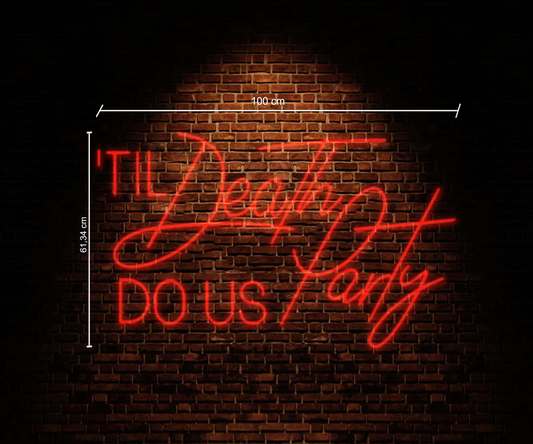 Til Death Do Us Party Neon Sign